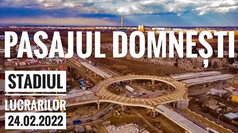 ❌ PASAJUL DOMNESTI DNCB STADIUL LUCRARILOR 24.02.2022 ❌ FILMARE CU DRONA