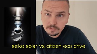 Citizen Eco Drive vs Seiko Solar Which is better? Q&A and Life update