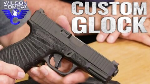 Wilson Combat Custom Glocks®