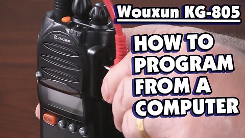 Programming the Wouxun KG-805 From a Computer