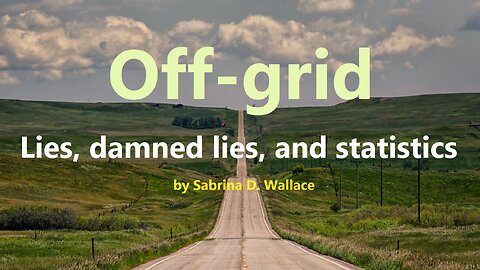 Off-grid — Lies, damned lies, and statistics