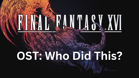 Final Fantasy 16 OST 078: Who Did This?