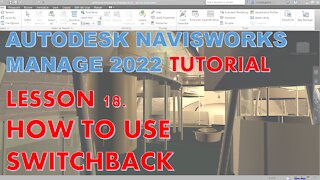 NAVISWORKS MANAGE 2022 LESSON 18: HOW TO USE SWITCHBACK