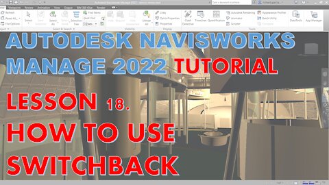 NAVISWORKS MANAGE 2022 LESSON 18: HOW TO USE SWITCHBACK