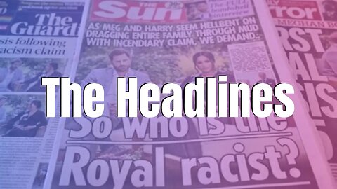 British Royal Family: The Harkles and The Headlines: The Public's Perception