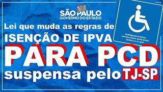Lei de IPVA 2021 para pessoa com deficiência de São Paulo foi cancelada pelo TJ.