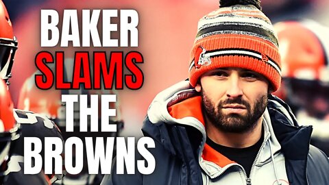 Baker Mayfield SLAMS Cleveland Browns | Says He Feels DISRESPECTED By The Team