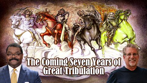 The Coming Seven Years of Great Tribulation with Don Perkins