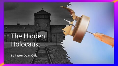 THE HIDDEN HOLOCAUST - BY PASTOR DEAN ODLE