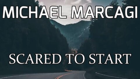 🎵 MICHAEL MARCAGI - ARE YOU SCARED TO START (LYRICS)