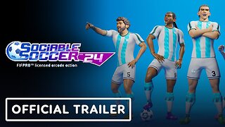 Sociable Soccer 24 - Official Launch Trailer