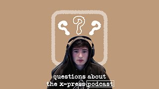 Answering Questions About the Podcast | X-Press Clips