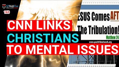 CNN Links false Pre-Trib Doctrine to Mental Illness Making Christians look Weak