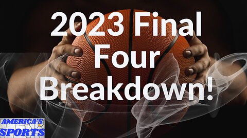 2023 NCAA Men's March Madness Final 4 Predictions!