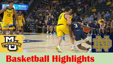 Notre Dame vs #8 Marquette Basketball Game Highlights 12 9 2023