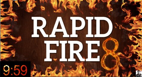RAPID FIRE - Episode 8 - January 25th, 2022
