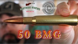 Rifle Cartridge Review: 50 BMG