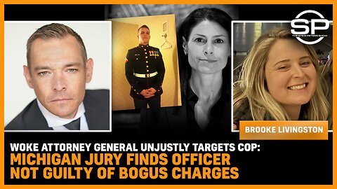 Woke Attorney General UNJUSTLY Targets Cop: Michigan Jury Finds Officer NOT GUILTY Of BOGUS CHARGES