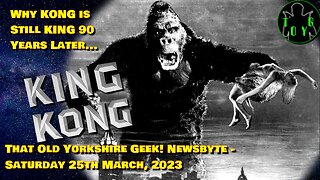 Why Kong is still King 90 Years Later... - TOYG! News Byte - 25th March, 2023