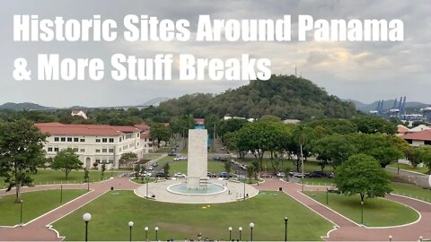 Ep. 78 - Historic Sites Around Panama & More Stuff Breaks
