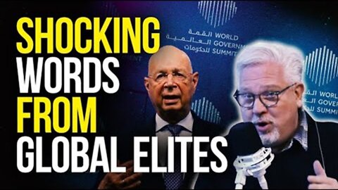 LISTEN: Elites Tease Our 'NEW WORLD ORDER' at Global Summit - Glenn TV