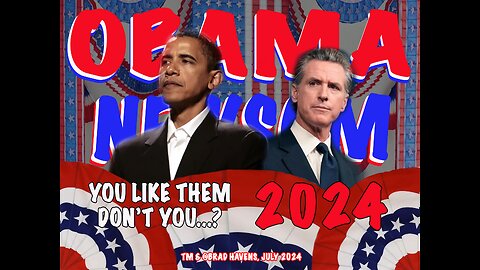 OBAMA / NEWSOM 2024 - you still like them, don't you...?