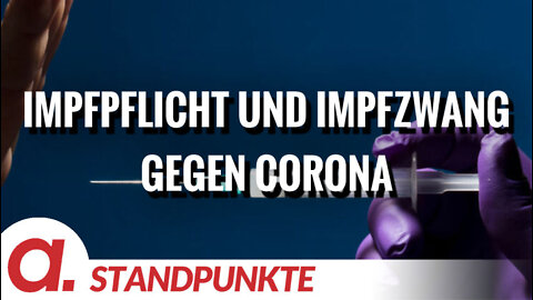 Impfpflicht und Impfzwang gegen Corona | Von Rainer Rupp