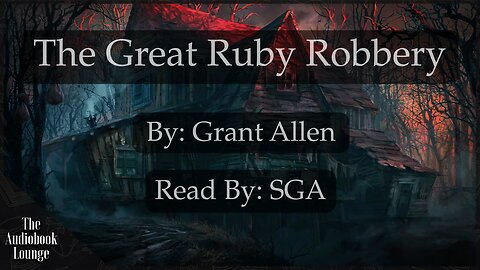 The Great Ruby Robbery | A Crime Mystery & Fiction Story