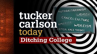 Tucker Carlson Today | Ditching College: Author Michael Robillard
