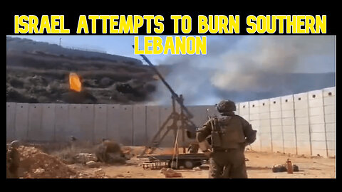 Israel Attempts to Burn Southern Lebanon: COI #615