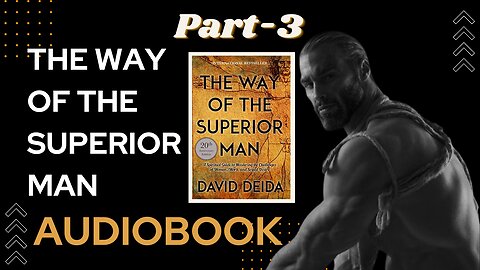 The Way Of The Superior Man | Audiobook | Part-3 #audiobook #masculinity #masculinity