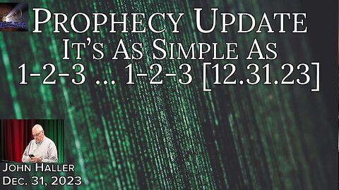 2023 12 31 John Haller's Prophecy Update