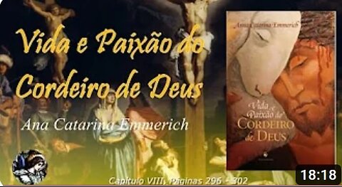 VIDA E PAIXÃO DO CORDEIRO DE DEUS (Ana Catarina Emmerich - Os Santos ressuscitados de Mt 27,50-54)