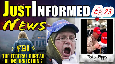 Is Ray Epps A Spook? FBI Won't DENY Agents Played Part in Jan. 6 "Riot" | JustInformed News #023