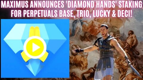 Maximus Announces 'Diamond Hands' Staking For Perpetuals Base, Trio, Lucky & Deci! Launching Soon!