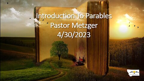 Pastor Metzger - Introduction To Parables