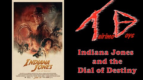 Tairimo Boys: Blockbuster Boys Reviews - Indiana Jones and the Dial of Destiny