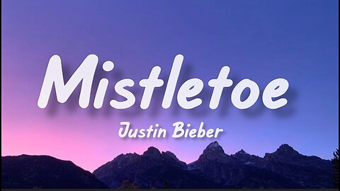 Mistletoe - Justin Bieber (lyrics)