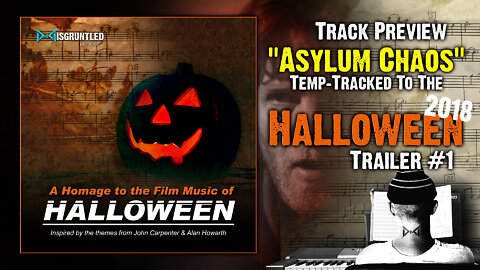 "Asylum Chaos" Temp-tracked to Halloween 2018 Trailer #1 || From my EP "A Homage To Halloween"