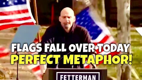 American Flags FALL DOWN behind Fetterman at Rally Today...Democrats FREE FALLING Metaphor!