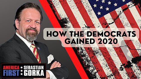 Sebastian Gorka FULL SHOW: How the Democrats gained 2020