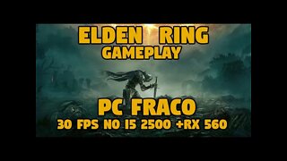 ELDEN RING RODA MUITO BEM NO PC FRACO! 30 FPS SÓLIDOS! I5 2500K + RX 560