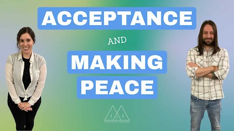 Acceptance: Making Peace