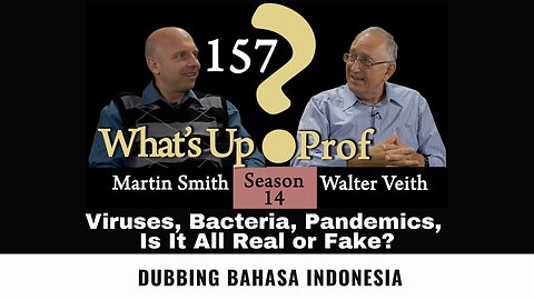 Viruses, Bacteria, Pandemics, Is It All Real or Fake? - WUP 157 (Dubbing Indonesia)