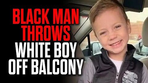 Black Man Throws White Boy Off Balcony