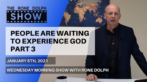 People Want To Experience God - Part 3 - Wednesday Message | The Rone Dolph Show
