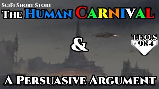 The Human Carnival & A Persuasive Argument | Humans are space Orcs | HFY | TFOS984