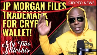 JP Morgan Files For Crypto Wallet Trademark! | Canada Goes Full on 1984!