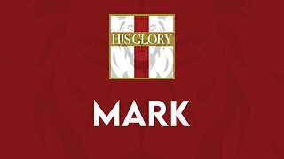 His Glory Bible Studies - Mark 9-12