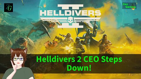 Helldivers 2 CEO Steps Down!